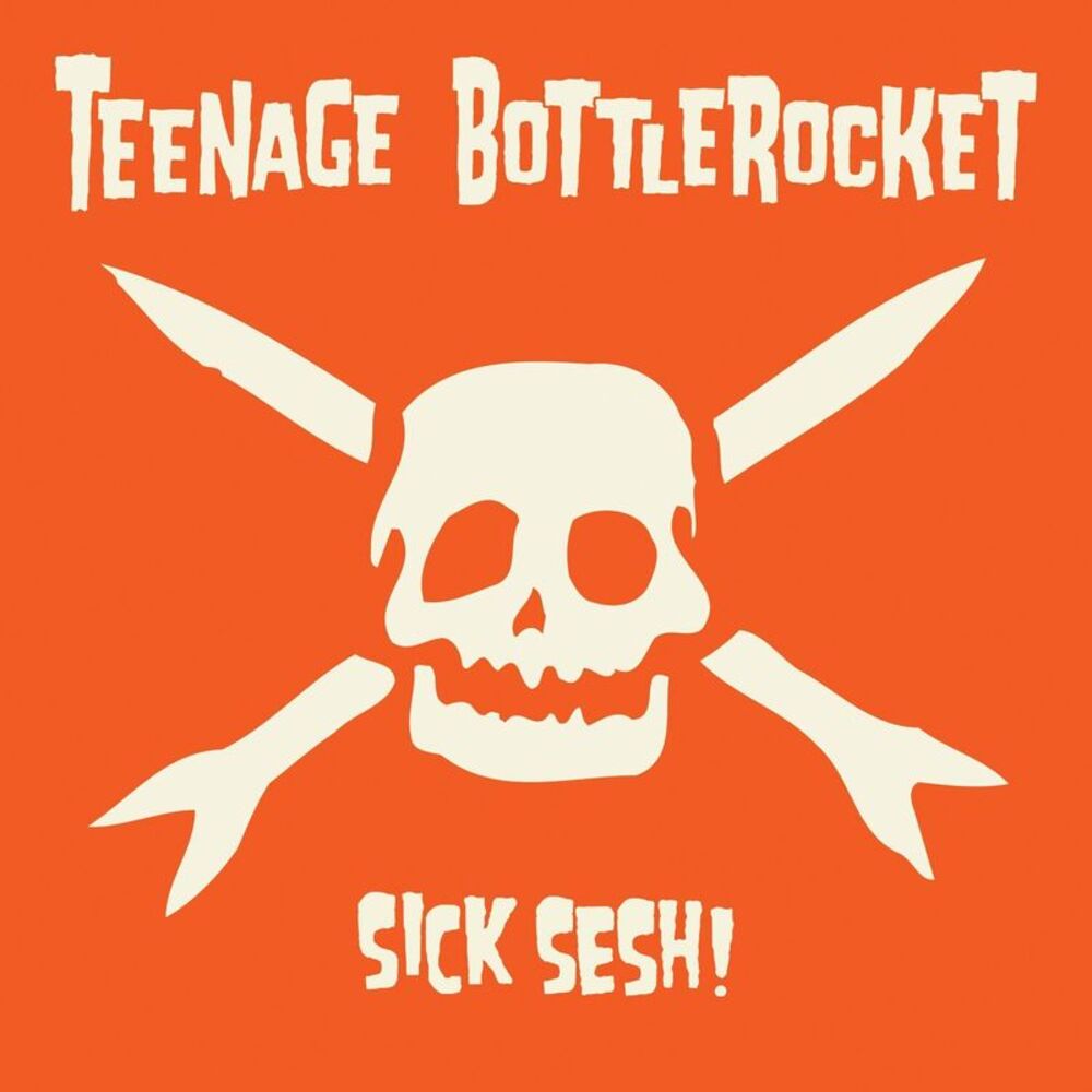 Teenage Bottlerocket - Sick Sesh!  LP LP
